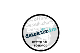 Better Call Soziopod #01: Die offene Gesellschaft und ihre Freunde (Live bei detektor.fm)