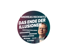 Soziopod #058: Andreas Reckwitz – Das Ende der Illusionen – Politik, Ökonomie und Kultur in der Spätmoderne